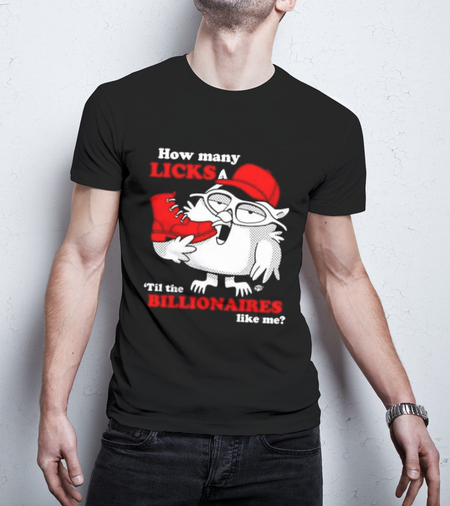 How Many Licks Red Owl Cap Billionaires Boots T-Shirt