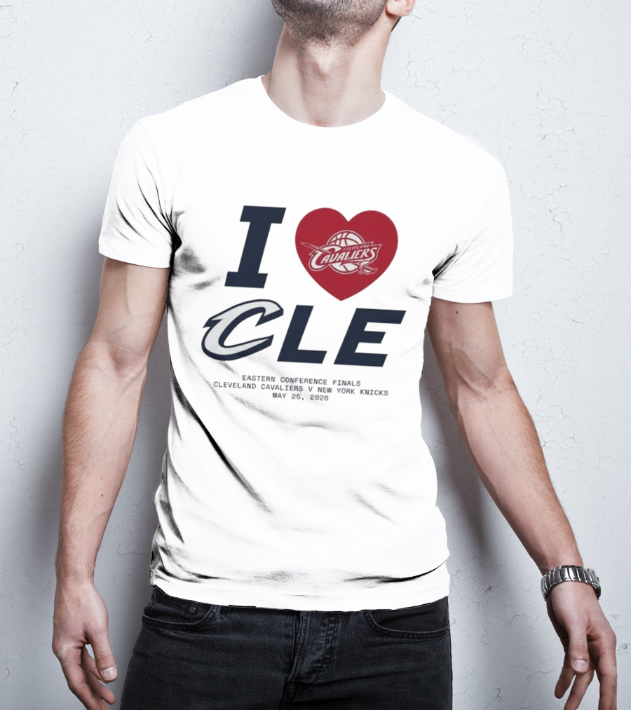 I Love CLE Eastern Conference Finals Cleveland Cavaliers Vs New York Knicks May 25 2026 T-Shirt