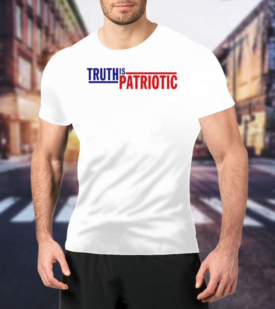 Truth Is Patriotic Bold Red White And Blue T-Shirt