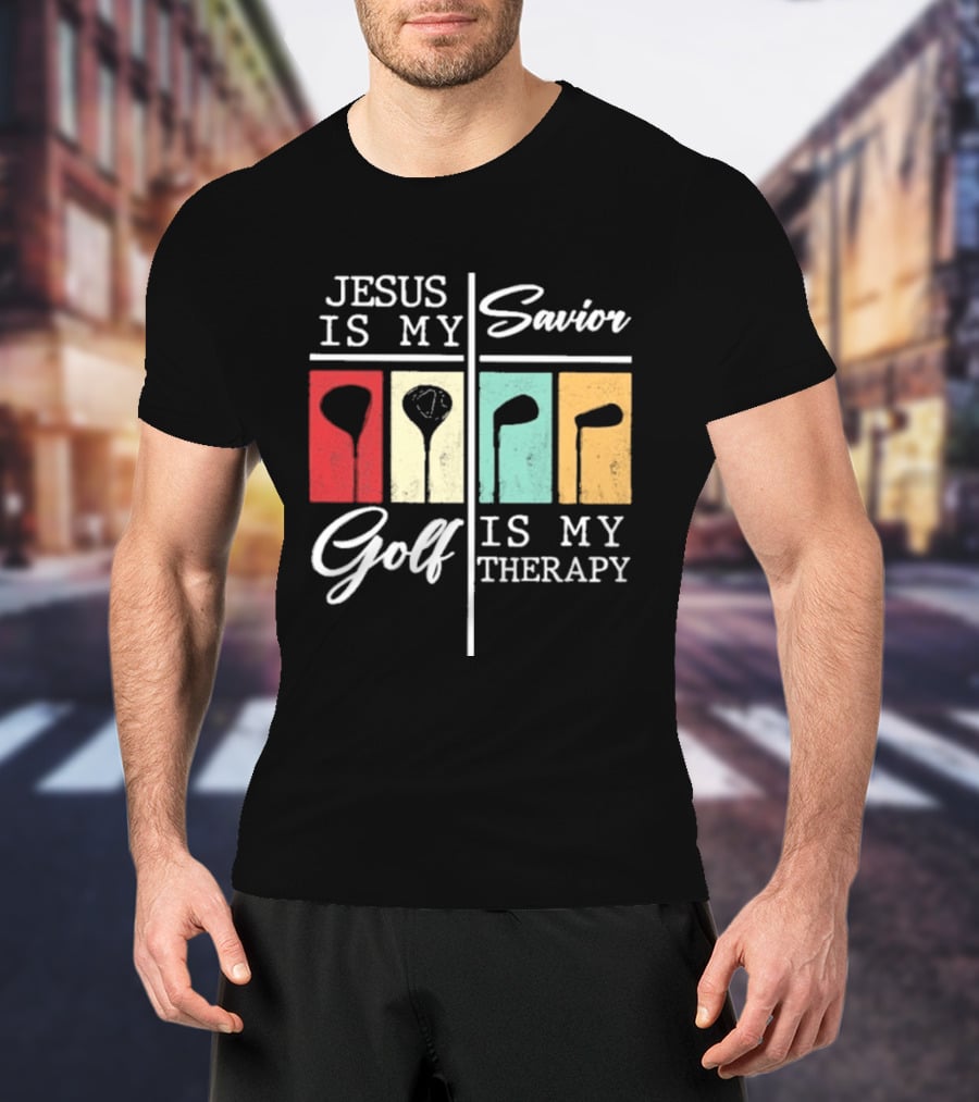 Jesus Is My Savior Golf Club Therapy T-Shirt