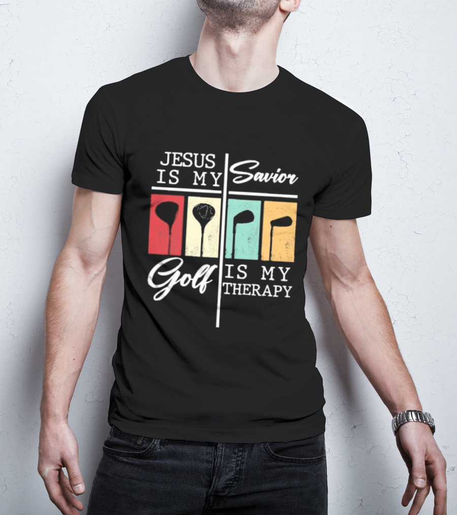 Jesus Is My Savior Golf Club Therapy T-Shirt