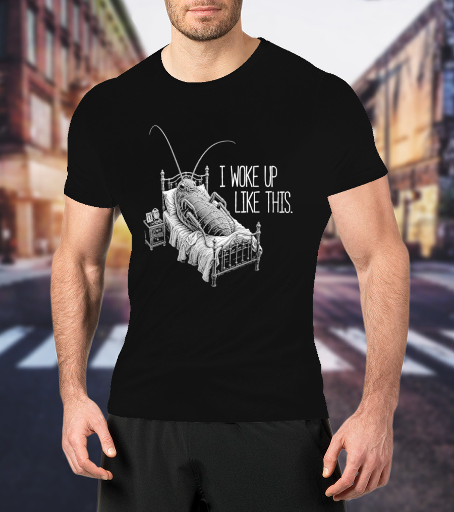 Franz Kafka Metamorphosis Bug I Woke Up Like This T-Shirt