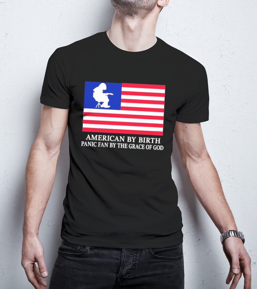 American By Birth Panic Fan By The Grace Of God Flag Chair T-Shirt