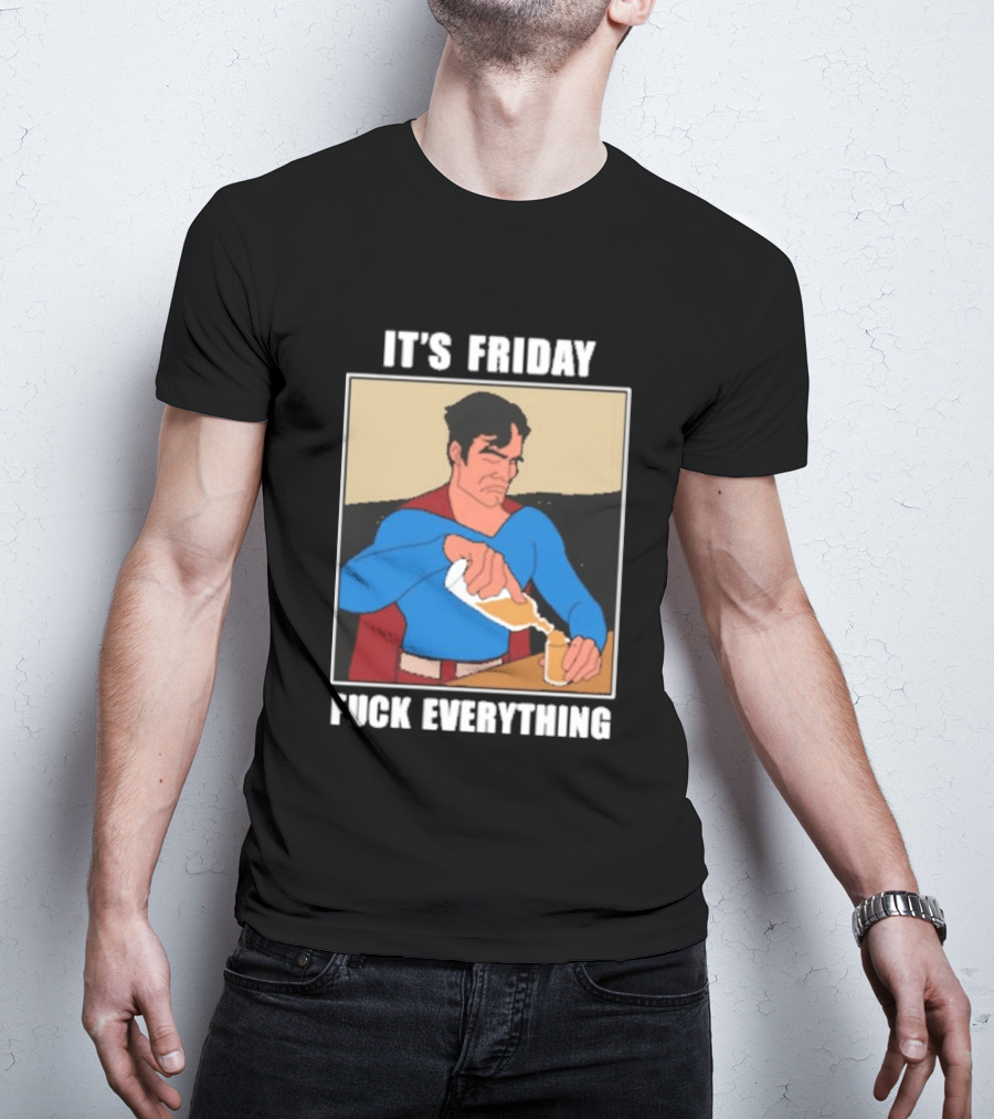 Superman It's Friday Pouring Drink Comic Humor T-Shirt