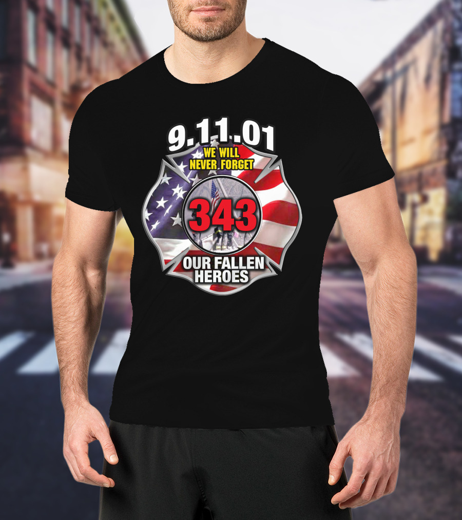9.11.01 We Will Never Forget 343 Our Fallen Heroes T-Shirt