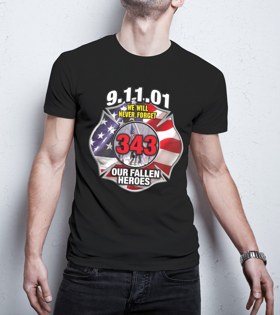 9.11.01 We Will Never Forget 343 Our Fallen Heroes T-Shirt