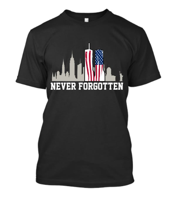 Never Forgotten September 11 Memorial 911 Twin Towers American Flag T-Shirt