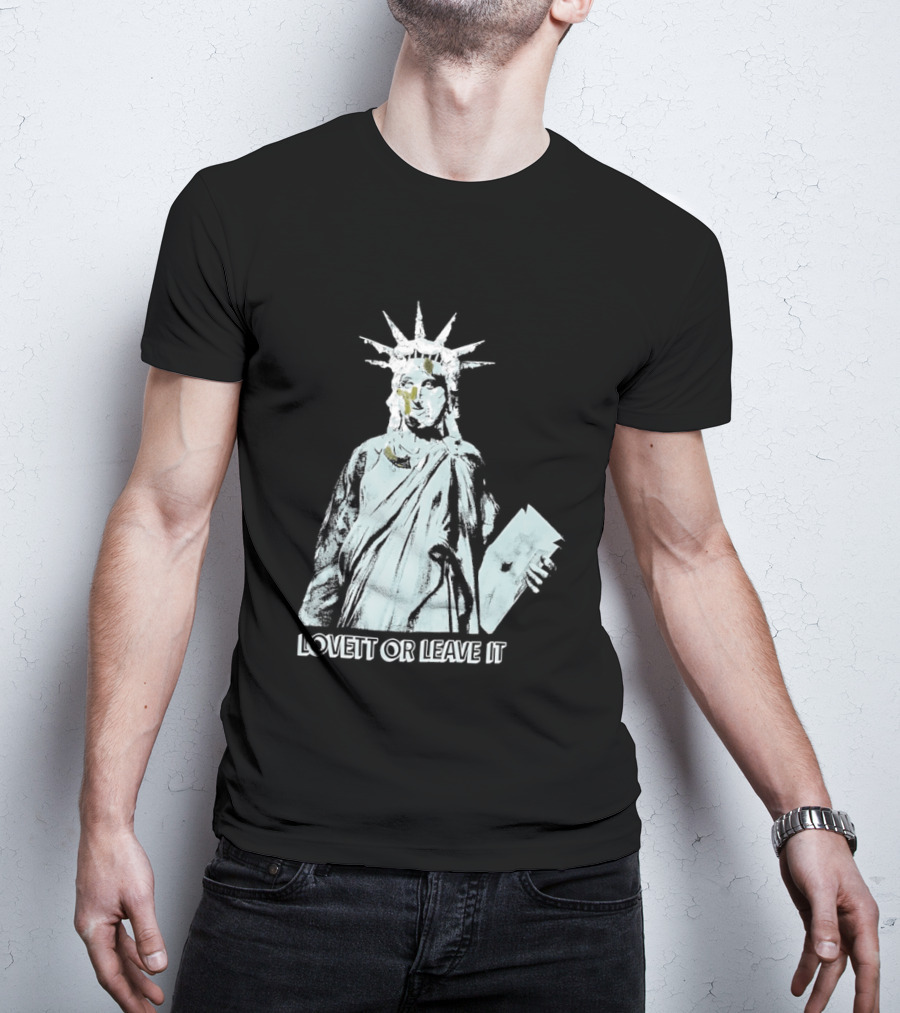 Jon Lovett Statue Of Liberty Lovett Or Leave It T-Shirt