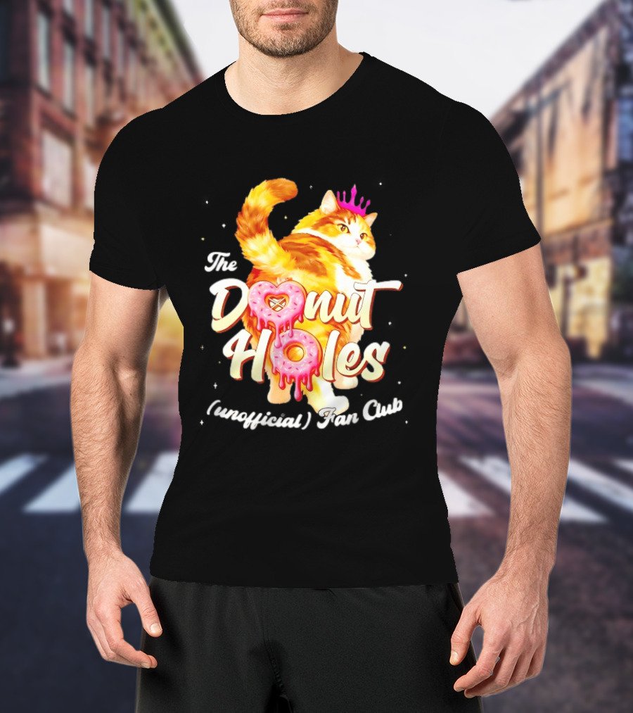 The Donut Holes Unofficial Fan Club Cat Princess Humor T-Shirt
