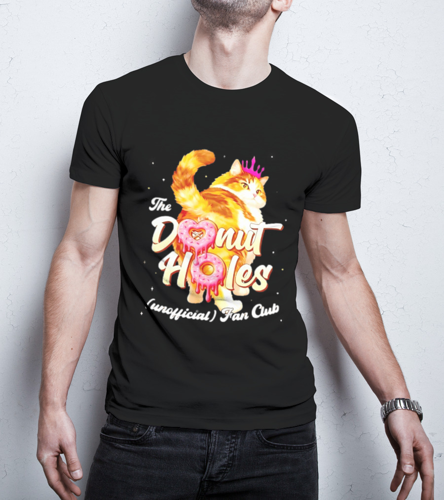 The Donut Holes Unofficial Fan Club Cat Princess Humor T-Shirt