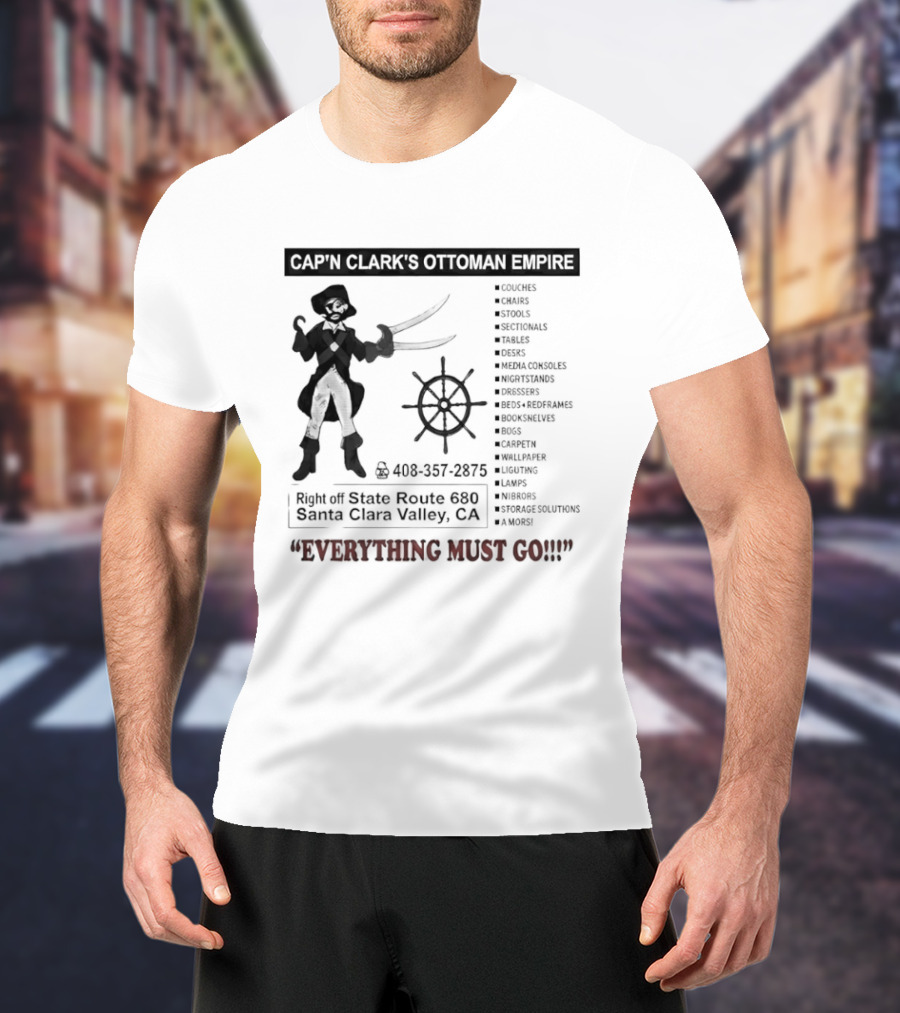 Cap'n Clark's Ottoman Empire Pirate Furniture Sale Everything Must Go Santa Clara California T-Shirt