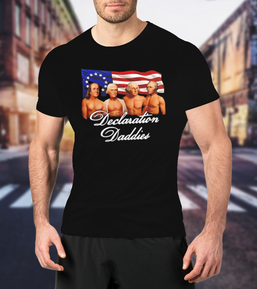 Declaration Daddies 4th Of July Founding Fathers America 250 Benjamin Franklin Thomas Jefferson George Washington Alexander Hamilton T-Shirt