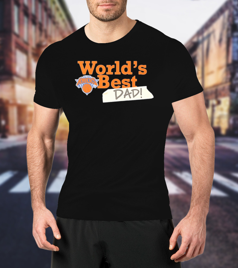 World's Best Dad New York Knicks 2026 T-Shirt