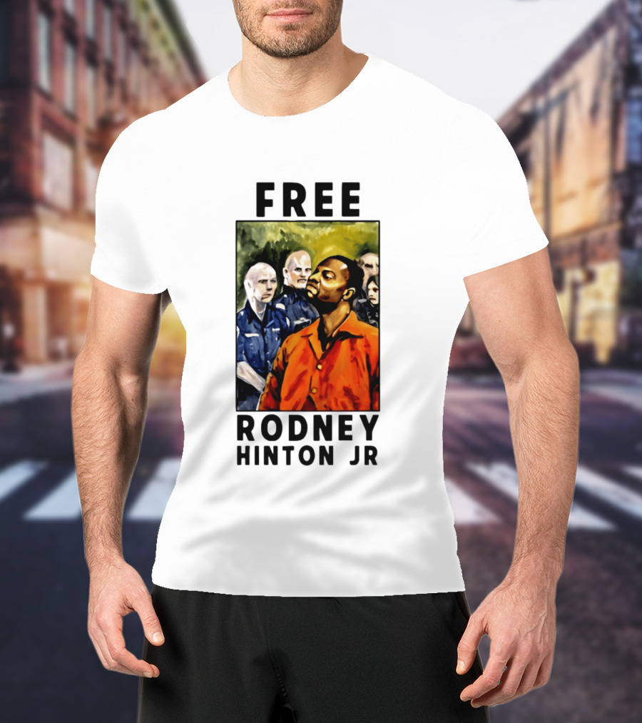 Free Rodney Hinton Jr Social Justice Awareness T-Shirt
