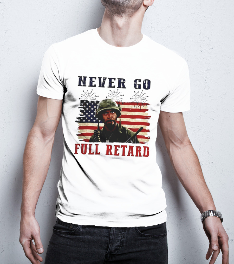 Never Go Full Retard American Flag Fireworks Soldier 4th Of July T-Shirt