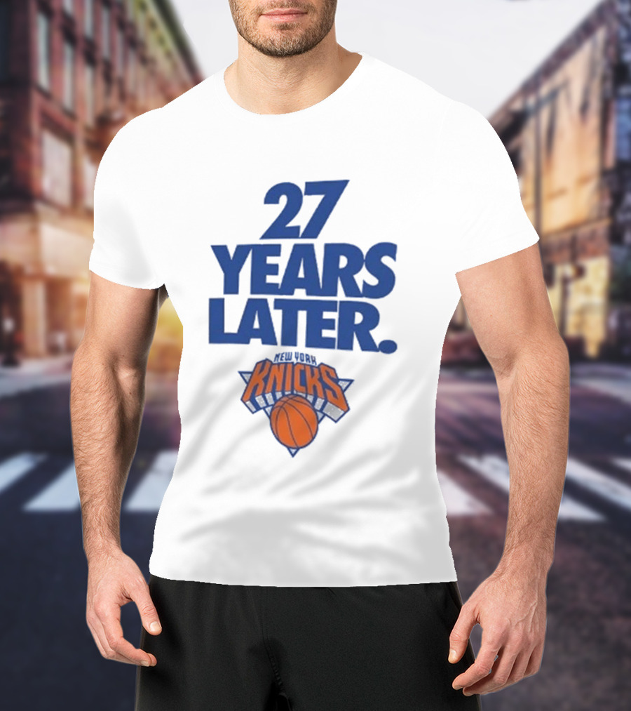 27 Years Later New York Knicks Basketball T-Shirt