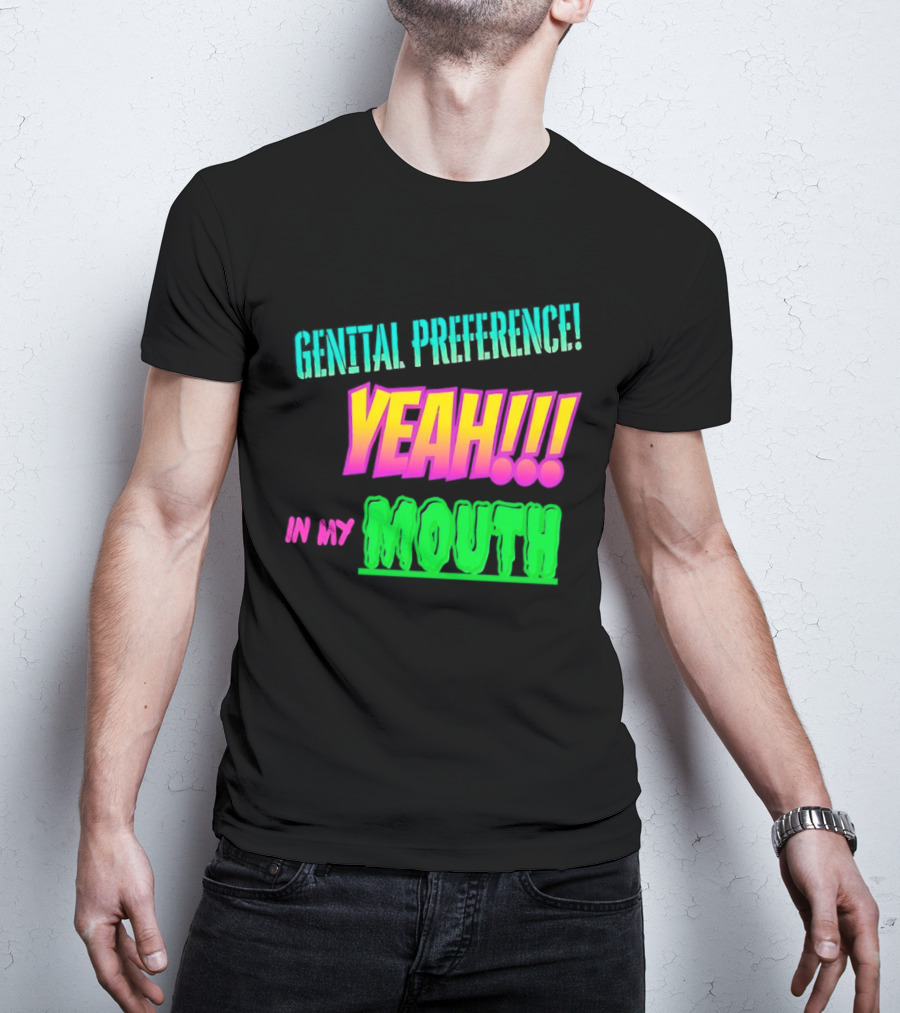 Genital Preference Yeah In My Mouth Bright Gradient T-Shirt