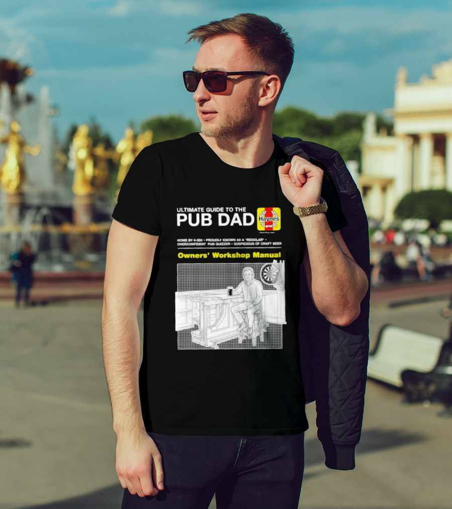 Ultimate Guide To The Pub Dad Haynes Owners' Workshop Manual Darts Craft Beer T-Shirt