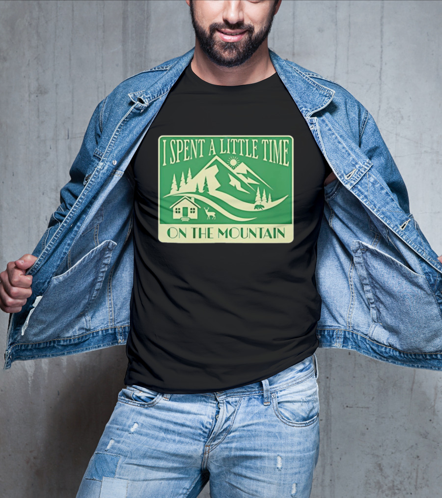 I Spent A Little Time On The Mountain Cabin Deer Scene T-Shirt