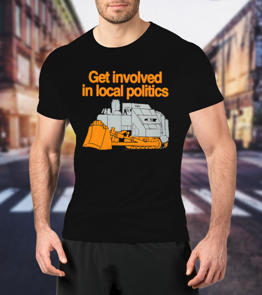 Killdozer Get Involved In Local Politics Bulldozer T-Shirt