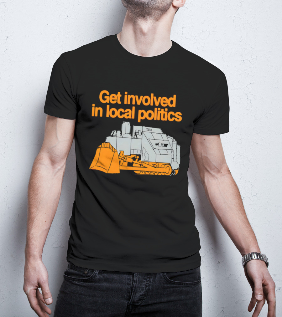 Killdozer Get Involved In Local Politics Bulldozer T-Shirt