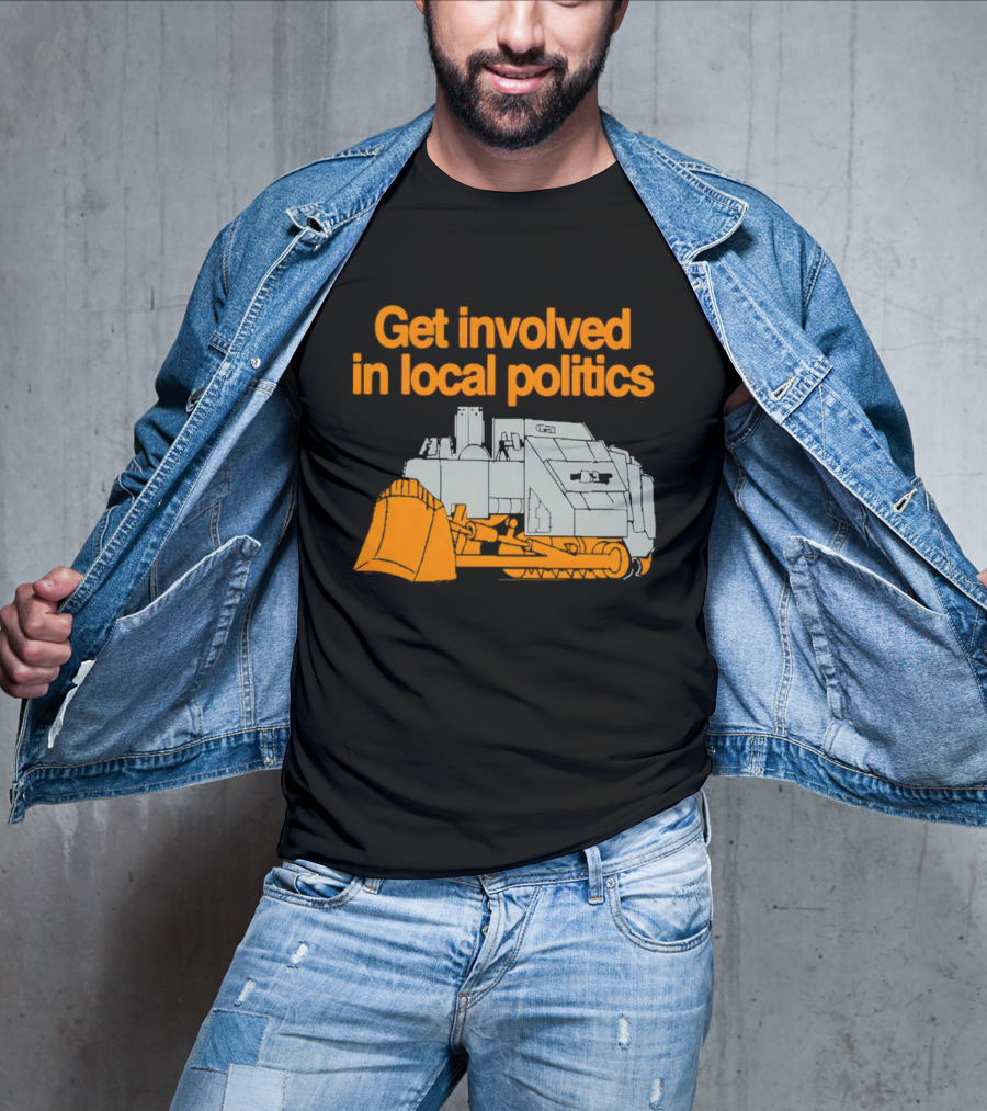 Killdozer Get Involved In Local Politics Bulldozer T-Shirt