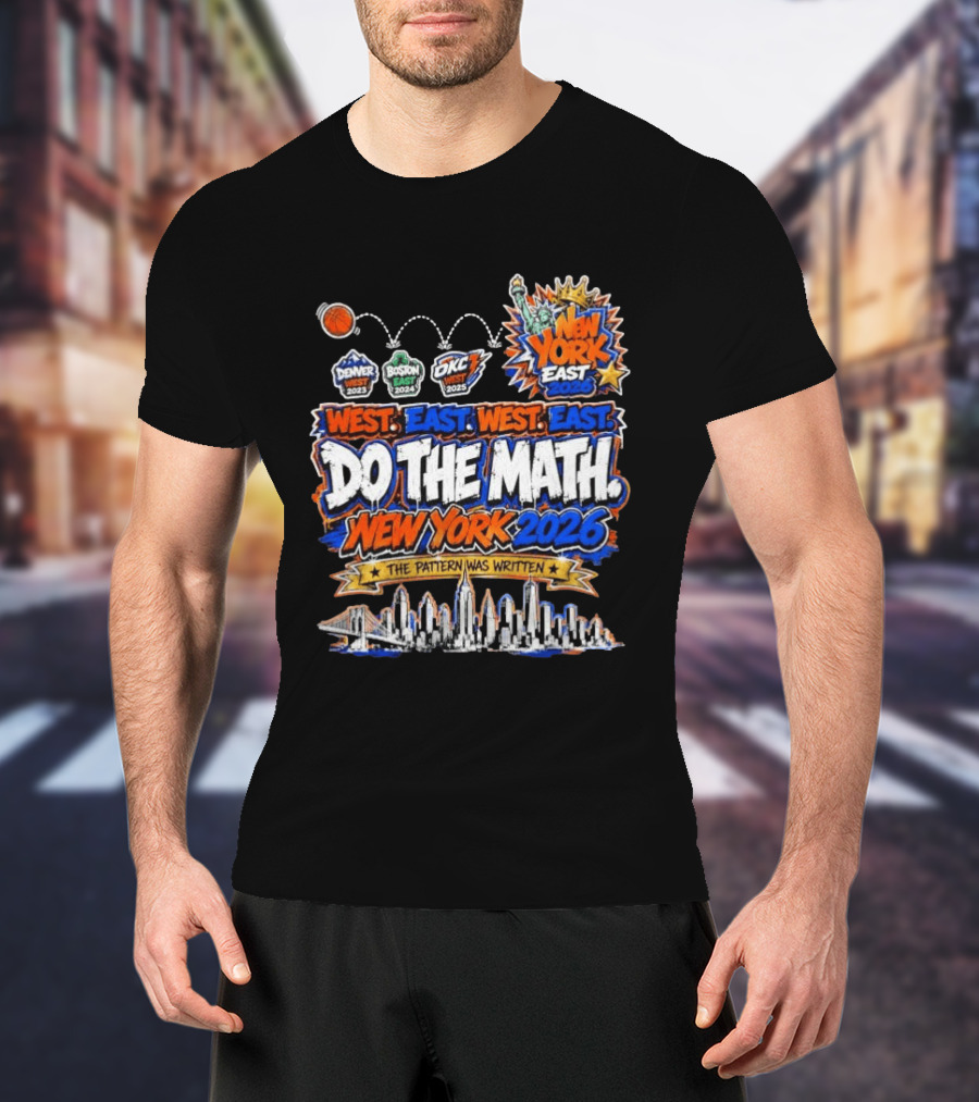 West East Do The Math New York 2026 The Pattern Was Written Denver Boston OKC T-Shirt