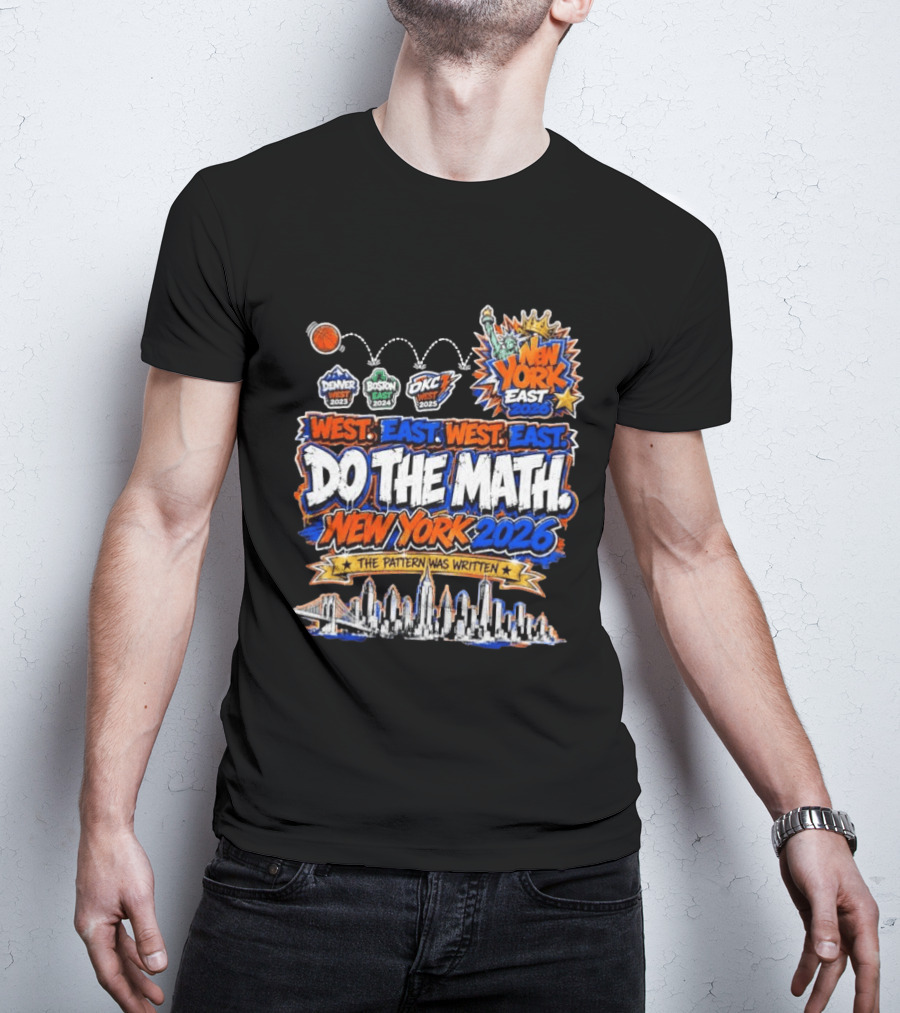 West East Do The Math New York 2026 The Pattern Was Written Denver Boston OKC T-Shirt