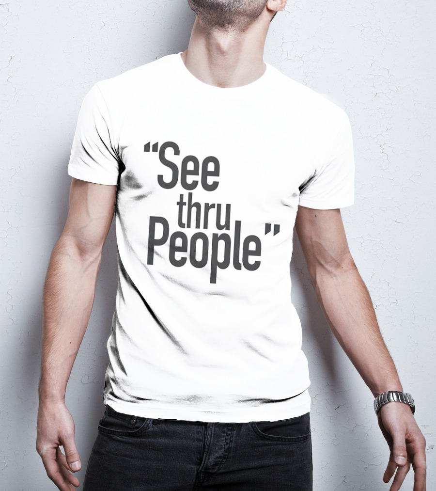 See Thru People Large Sans Serif Minimalist T-Shirt