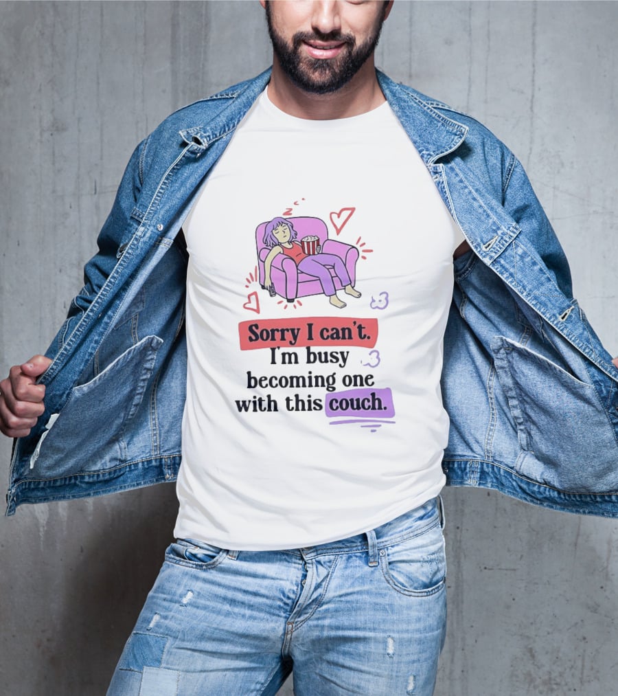 Girl Sleeping On Sofa Sorry I Can't I'm Busy Becoming One With This Couch T-Shirt