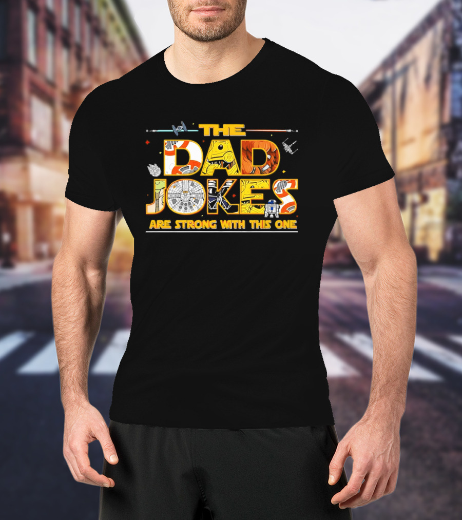 The Dad Jokes Are Strong Father's Day Humor T-Shirt
