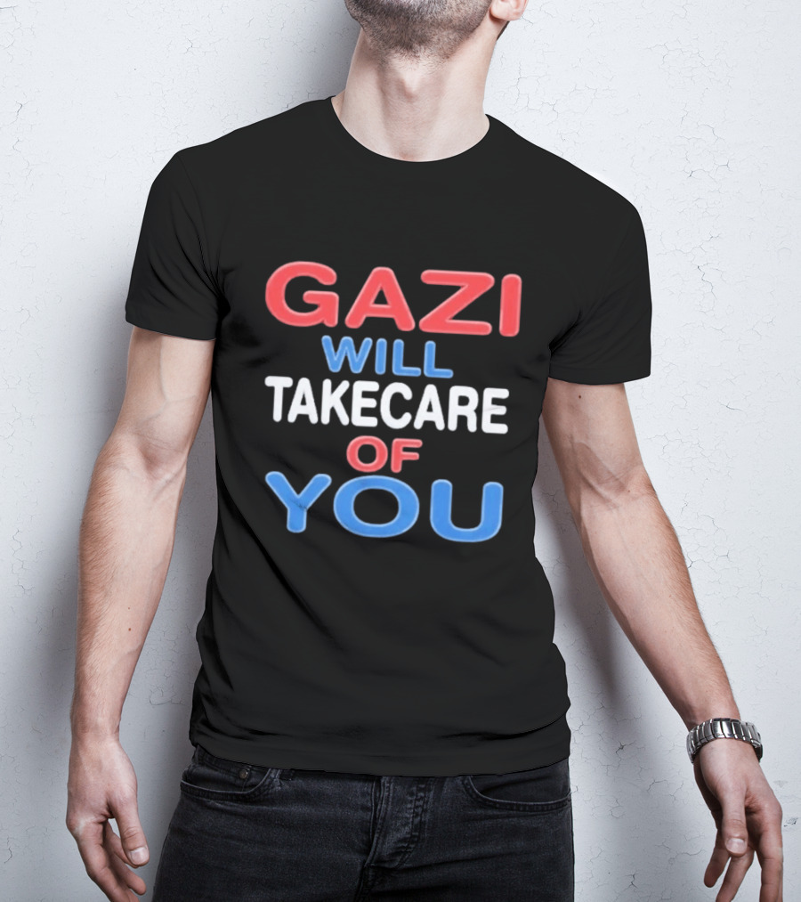 Gazi Will Take Care Of You Text In Red White Blue T-Shirt