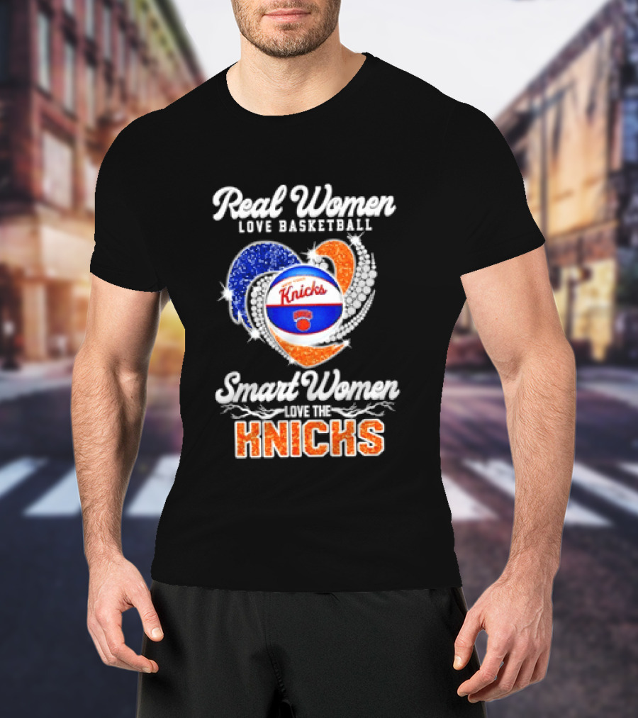 Real Women Love Basketball Smart Women Love The Knicks T-Shirt