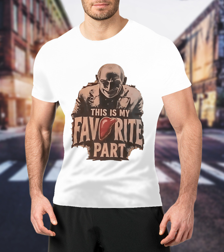 The Silence Of The Lambs Hannibal Lecter This Is My Favorite Part T-Shirt
