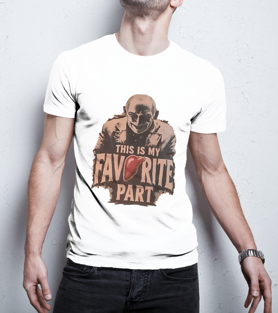 The Silence Of The Lambs Hannibal Lecter This Is My Favorite Part T-Shirt