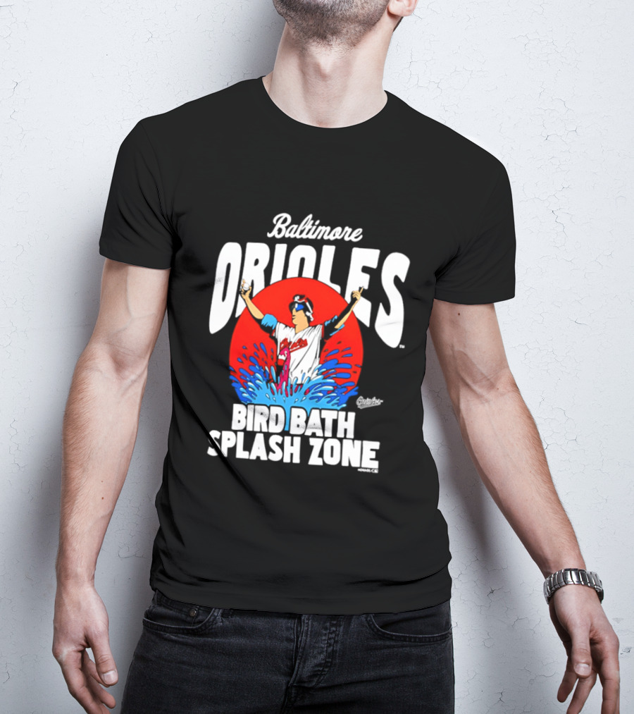 Baltimore Orioles Bird Bath Splash Zone Baseball Celebration T-Shirt