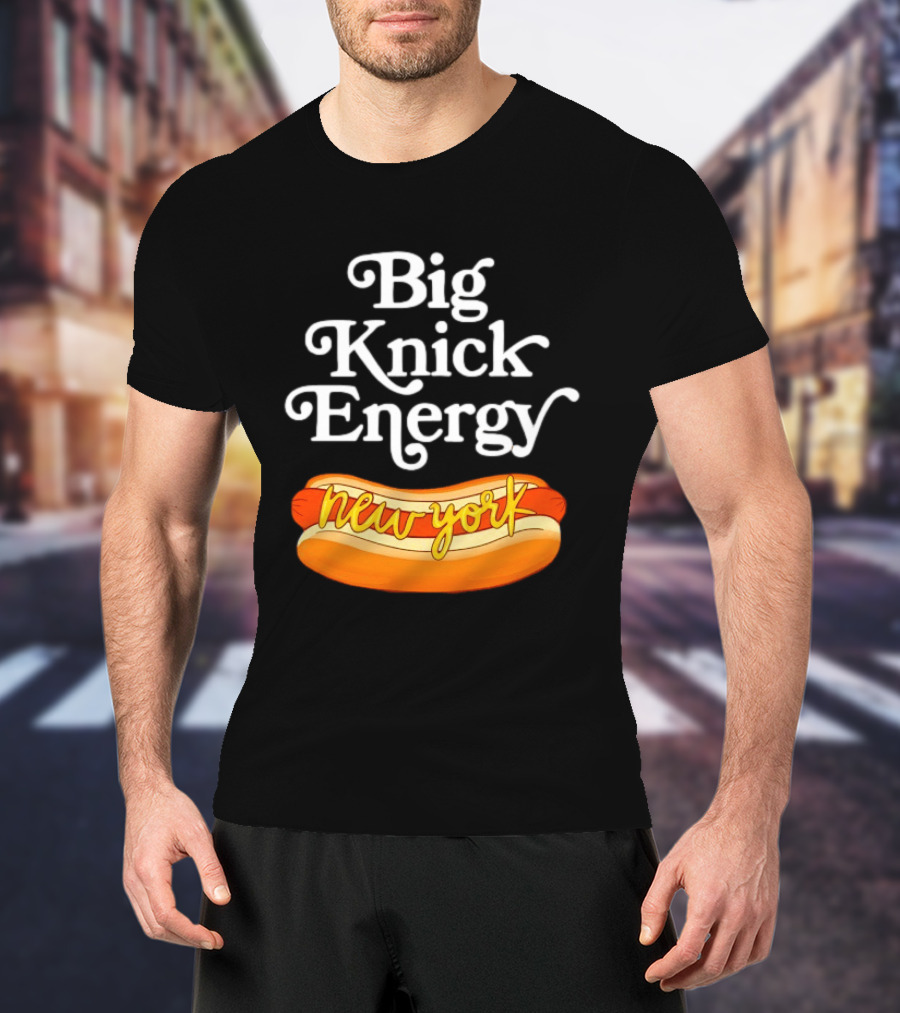 Big Knick Energy New York Hot Dog T-Shirt