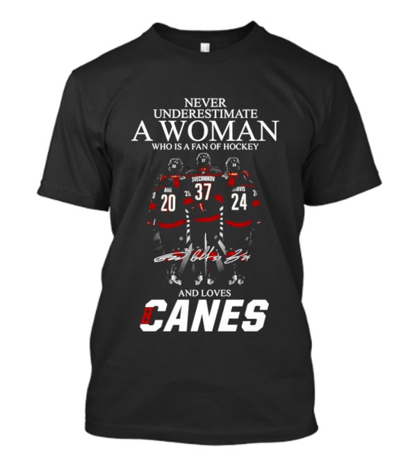 Never Underestimate A Woman Who Is A Fan Of Hockey And Loves Canes T-Shirt