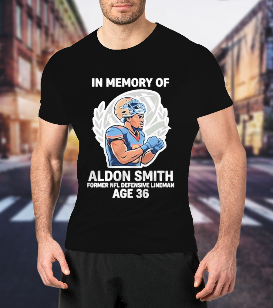 In Memory Of Aldon Smith Former NFL Defensive Lineman Age 36 T-Shirt