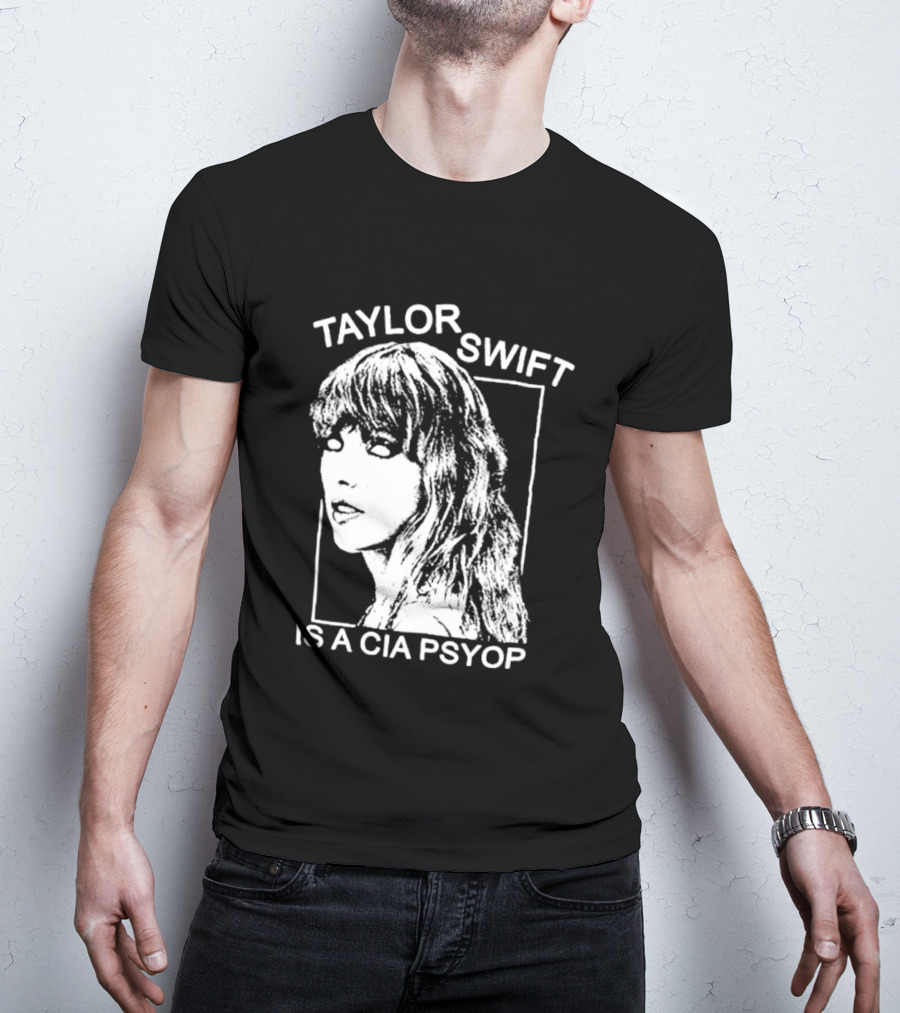 Taylor Swift Is A Cia Psyop T-Shirt