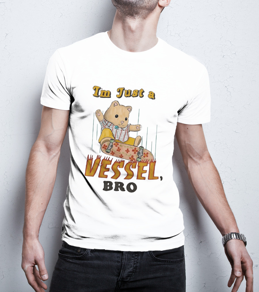 Bear I'm Just A Vessel Bro Skateboarding Cartoon T-Shirt