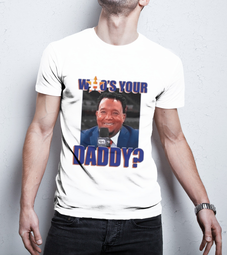 Houston Astros Who's Your Daddy Pedro Martinez TBS T-Shirt