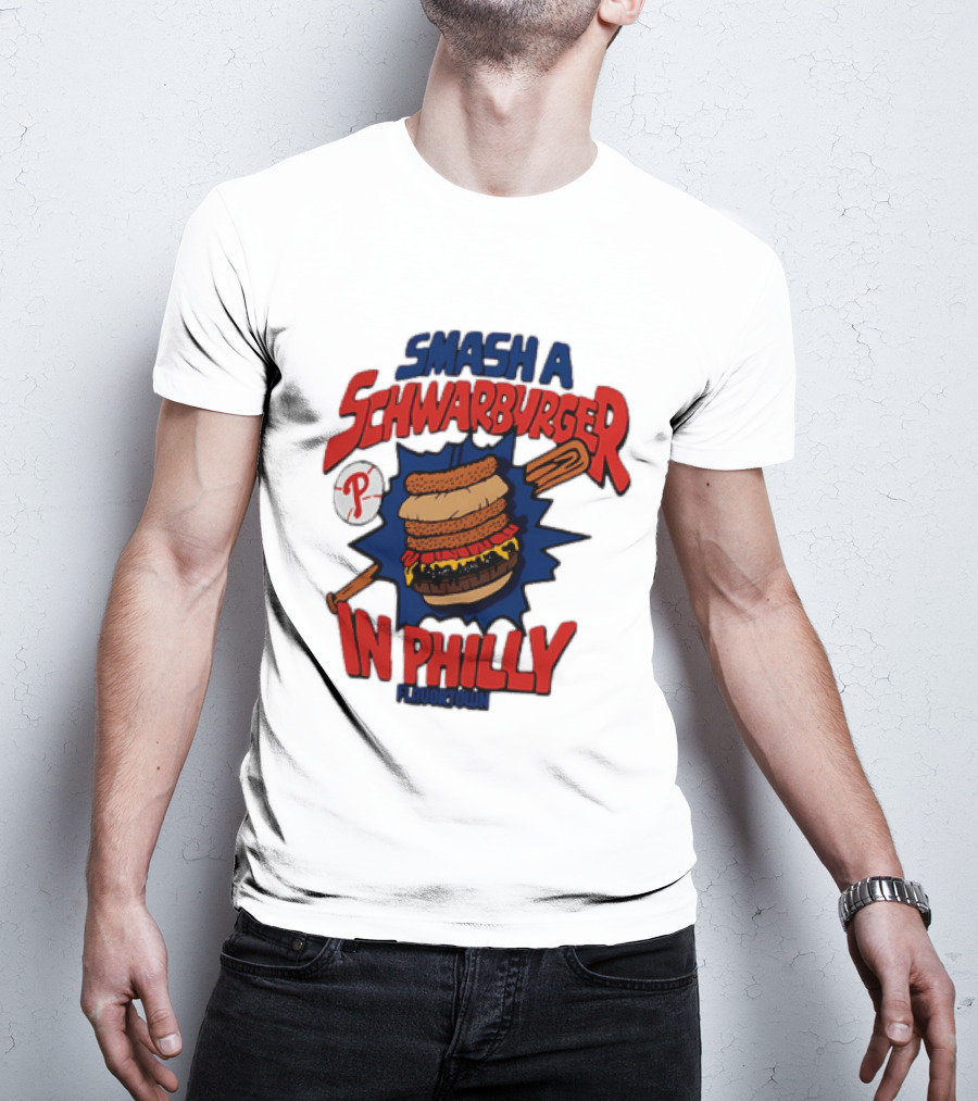 Philadelphia Phillies Smash A Schwarburger In Philly Flavortown T-Shirt