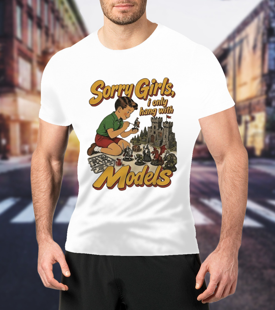 Sorry Girls I Only Hang With Models Kids Playing Figures T-Shirt