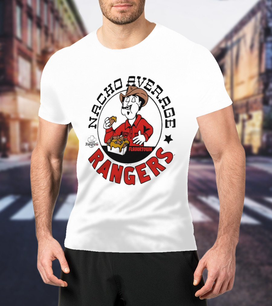 Nacho Average Rangers Flavortown Cowboys Eating Nachos T-Shirt