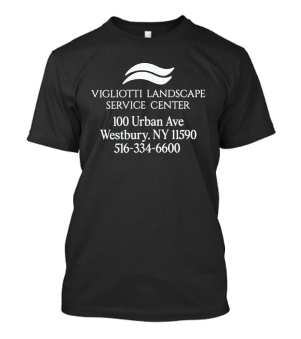 Vigliotti Landscape Service Center 100 Urban Ave Westbury NY 11590 516 334 6600 T-Shirt