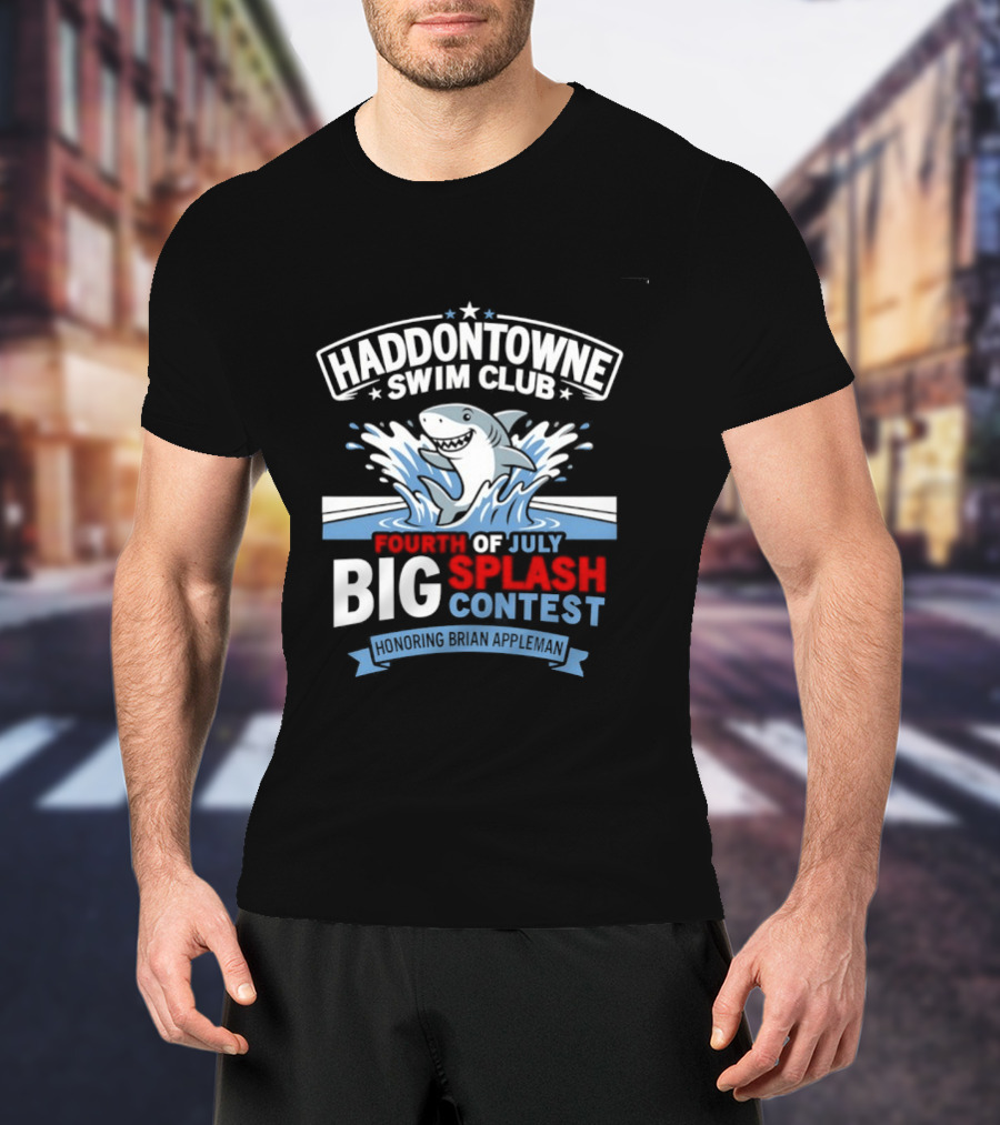 Haddontowne Swim Club Fourth Of July Big Splash Contest Honoring Brian Appleman T-Shirt