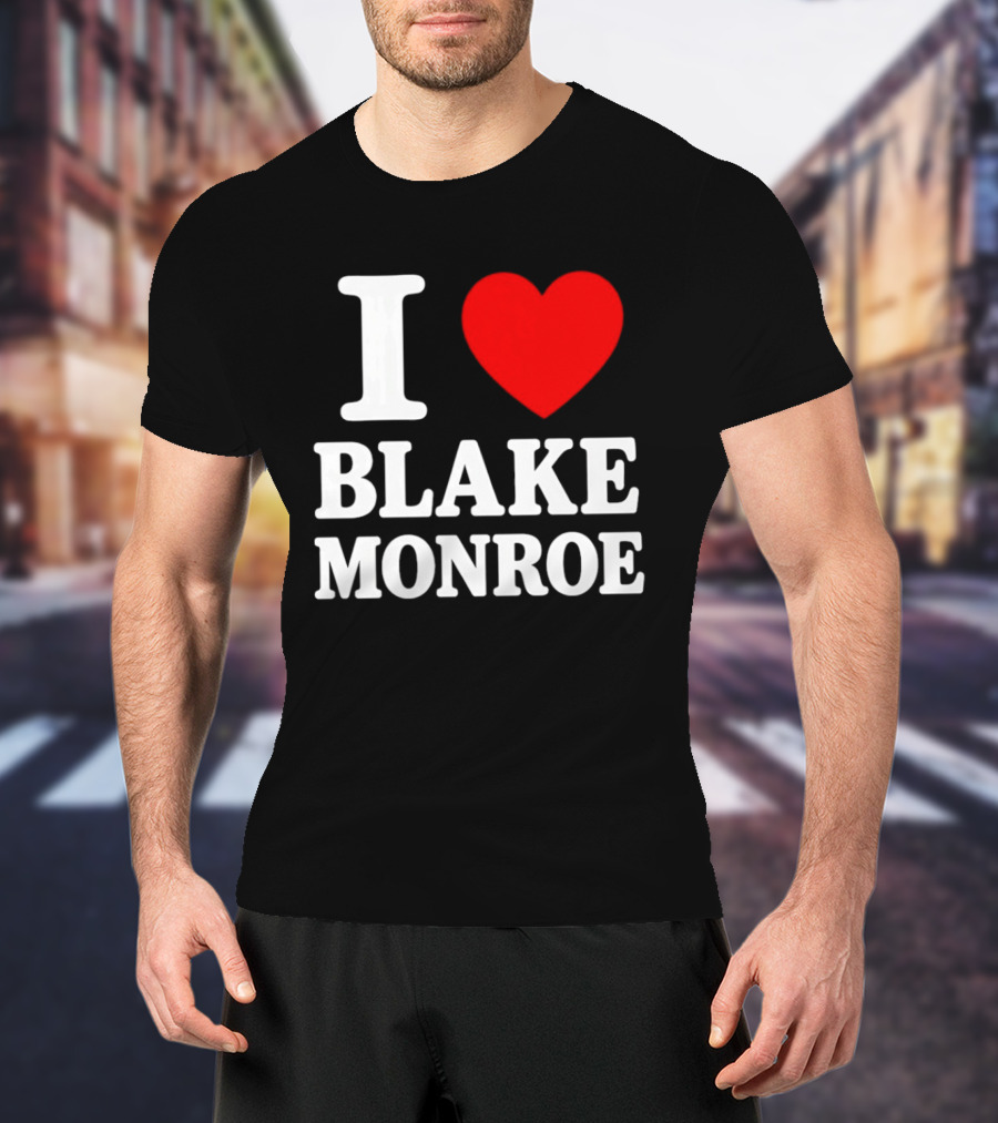 I Love Blake Monroe Heart T-Shirt