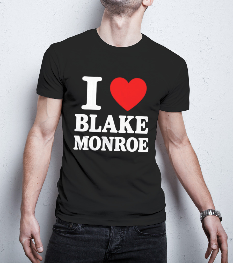 I Love Blake Monroe Heart T-Shirt