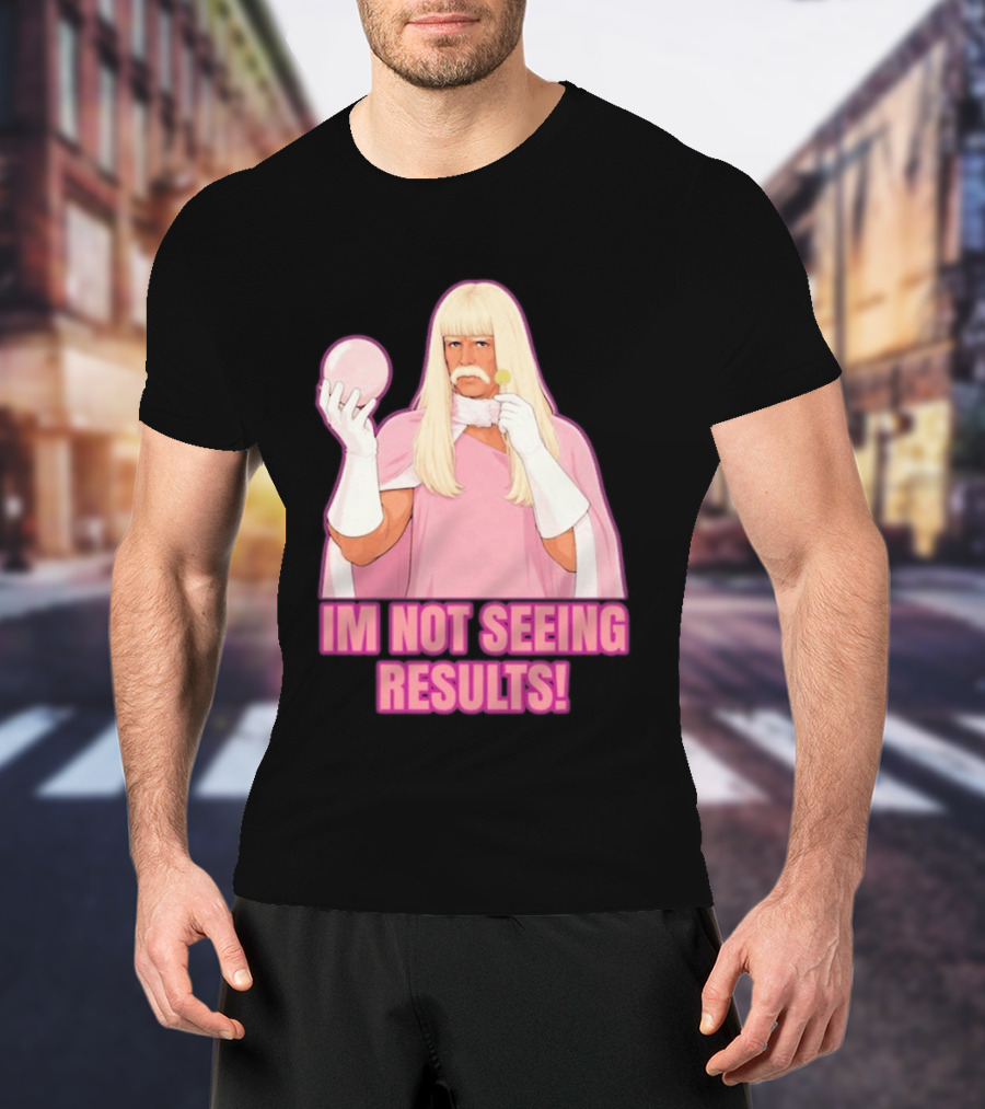 I'm Not Seeing Results Gentlemen Broncos Comedy Movie T-Shirt